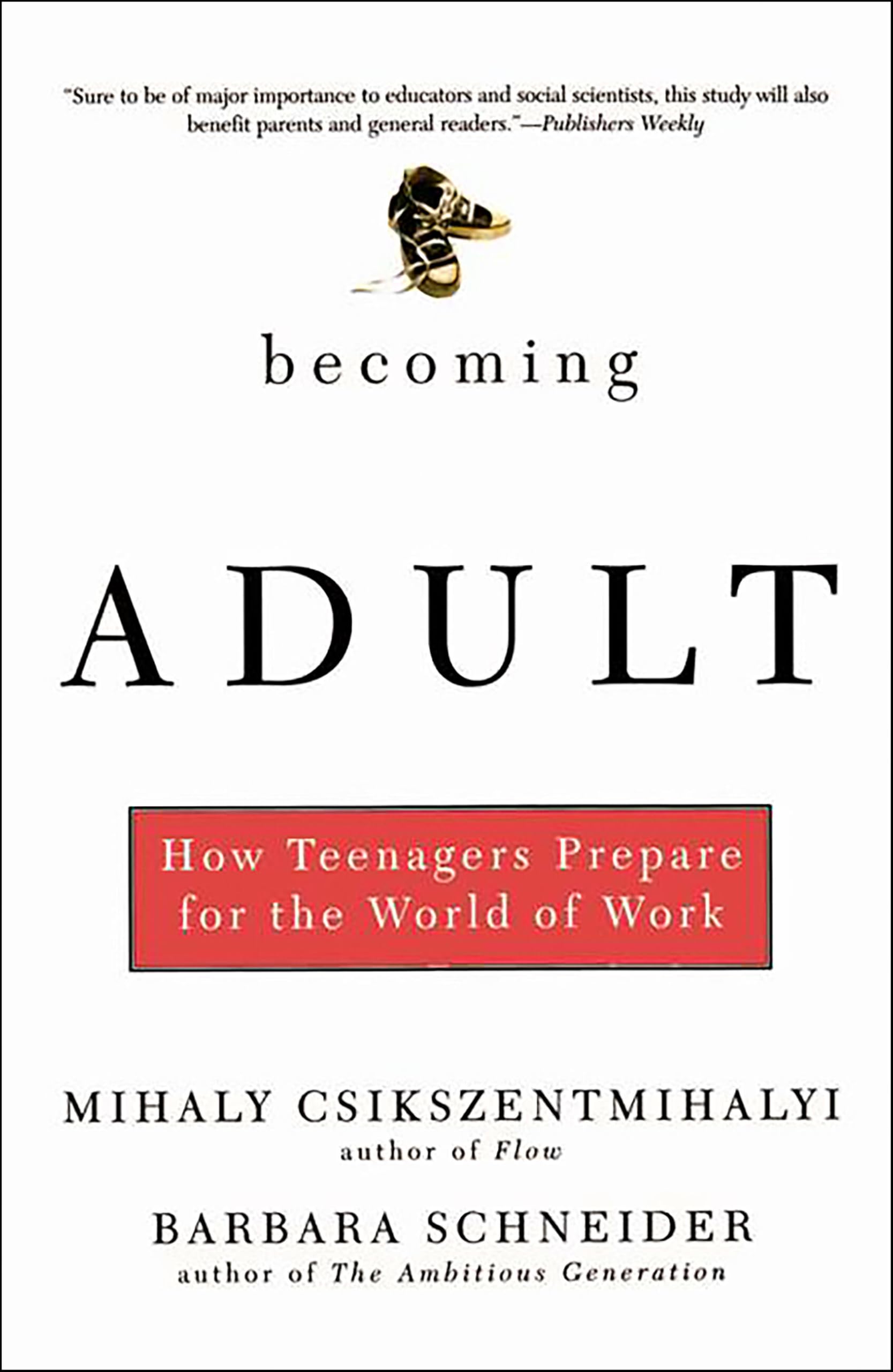 Becoming Adult by Barbara Schneider, Mihaly Csikszentmihalyi - 9780465015412