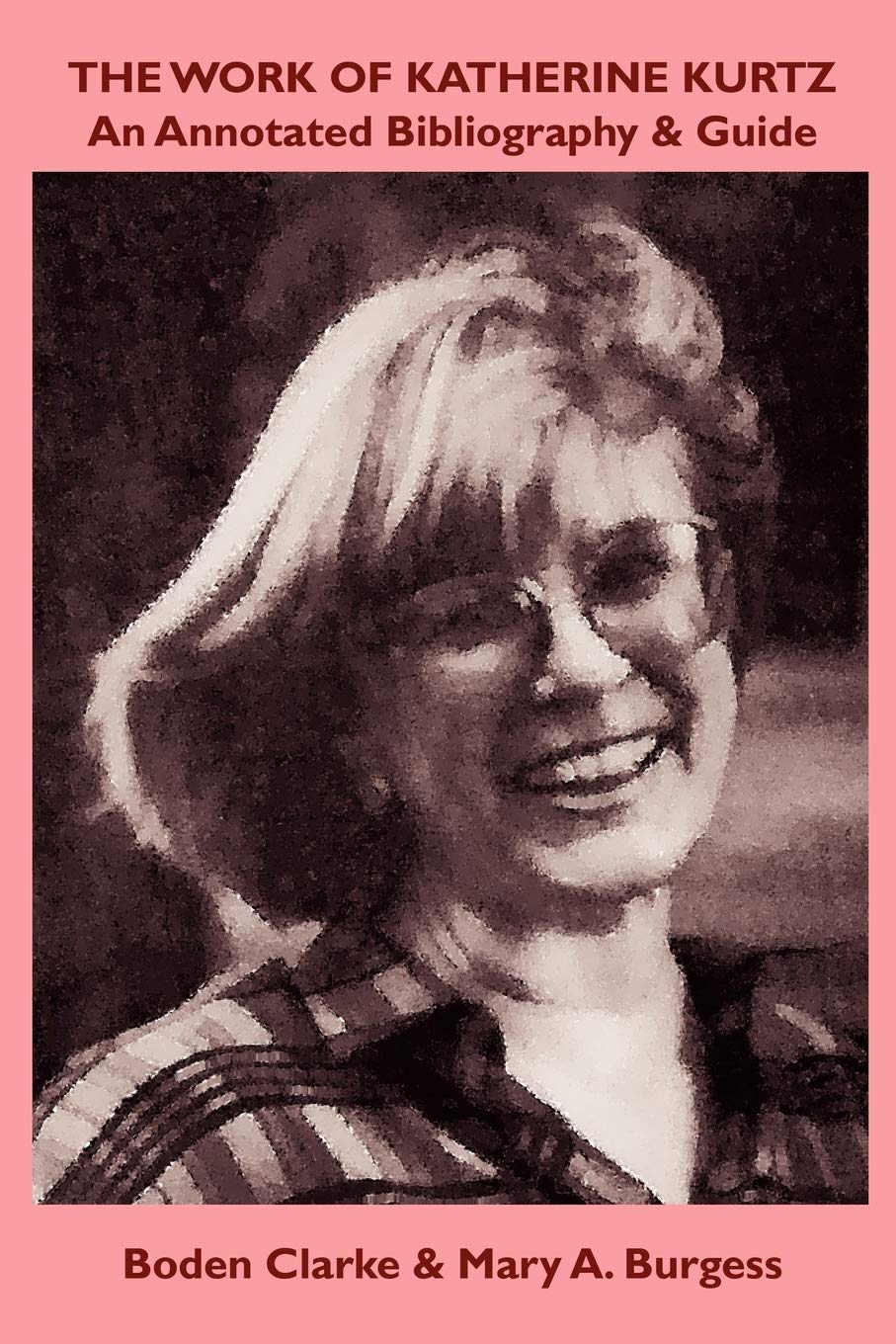 The Work of Katherine Kurtz: An Annotated Bibliography & Guide (Bibliographies of Modern Authors)