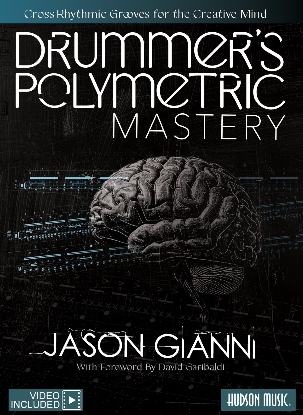 Drummer's Polymetric Mastery. Enthält Medien Online: Cross-Rhythmic Grooves for the Creative Mind