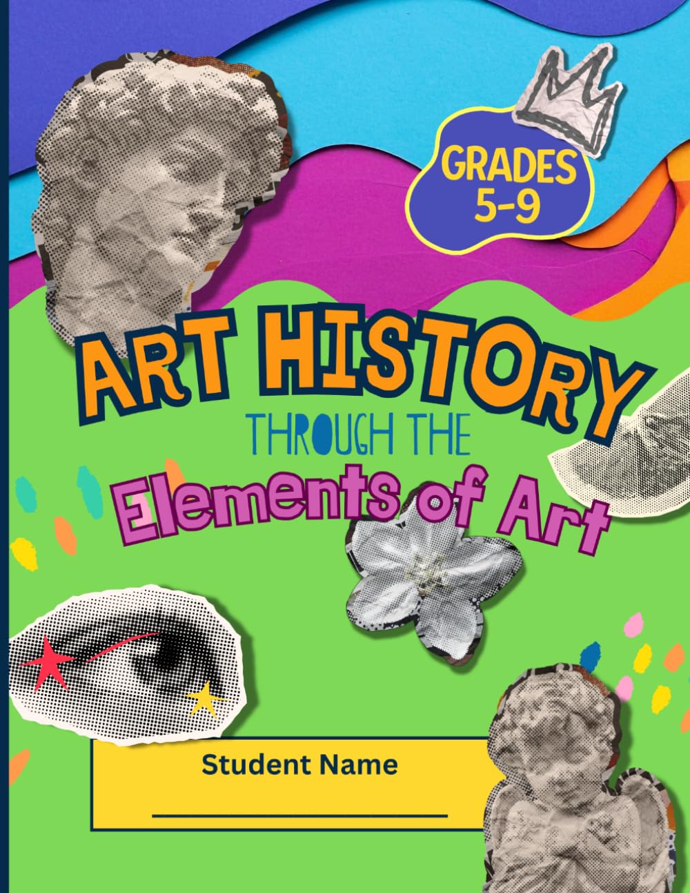 Art History through the Elements of Art Workbook: Grades 5-9