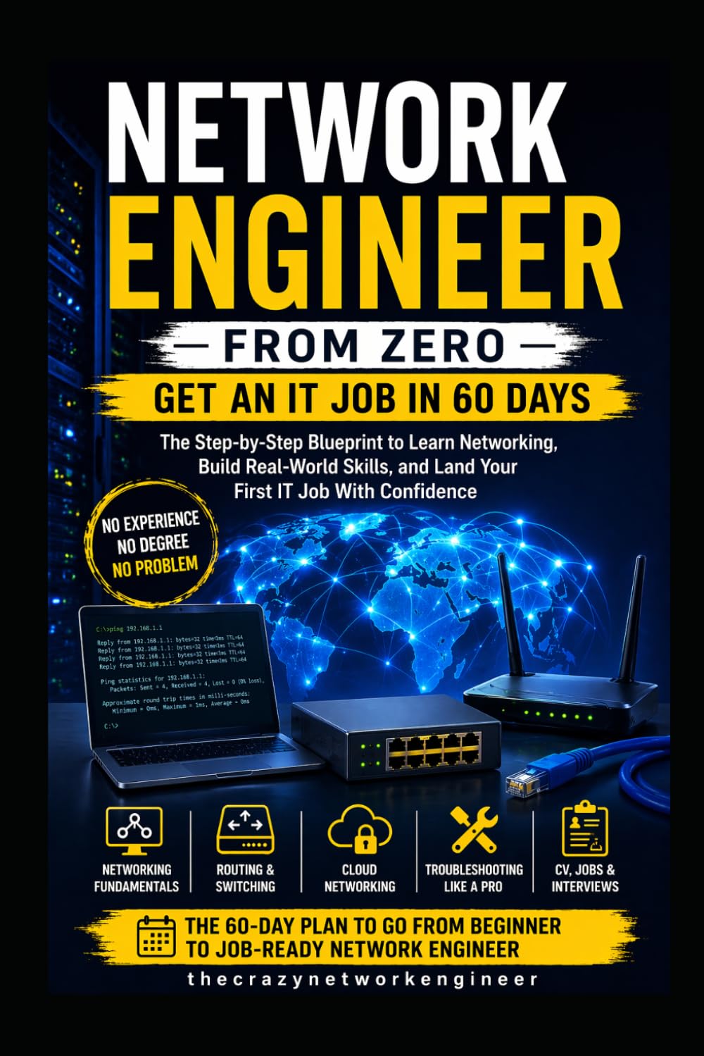 Network Engineer from Zero: Get an IT Job in 60 Days