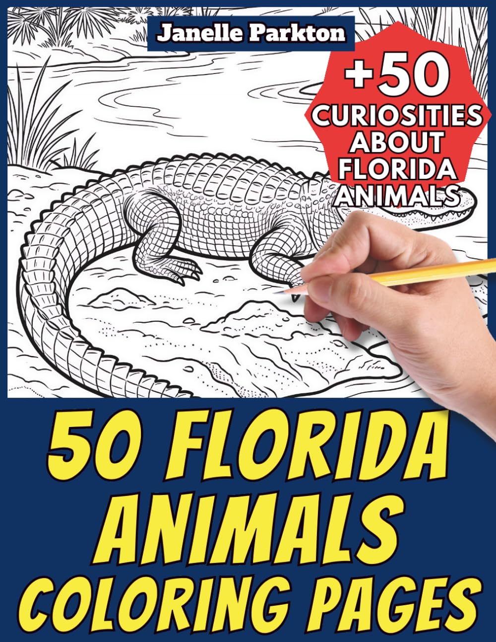 50 Florida Animals Coloring Pages for Kids and Adults: +50 Amazing Facts about Wildlife in this American State. Coloring Book for Children and Older ... and Learn with Janelle - Animals - Vol. 378