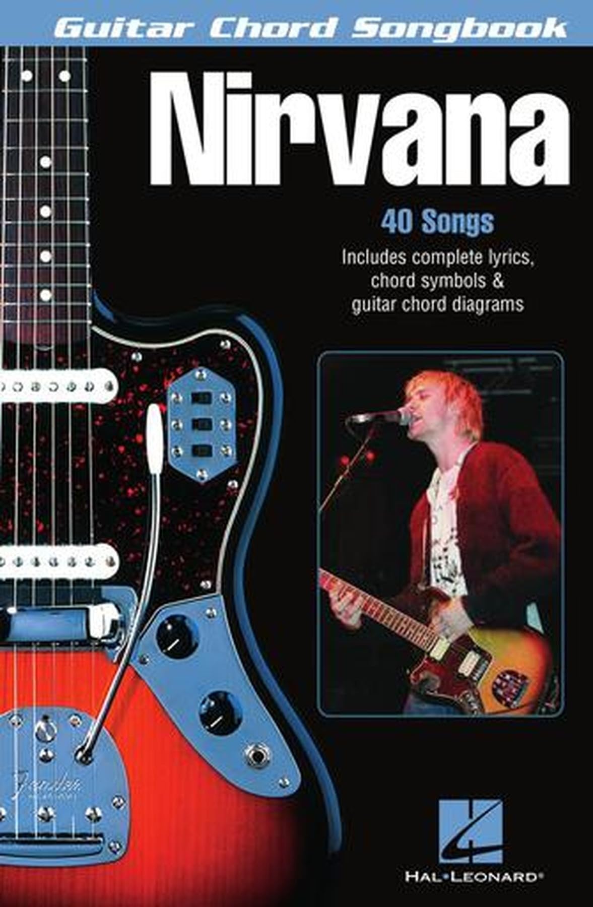 Nirvana - Guitar Chord Songbook for Acoustic and Electric Guitar Players | 40 Grunge Songs with Chords and Lyrics | Hal Leonard Guitar Sheet Music Collection for Fans Learning to Play Nirvana Classics