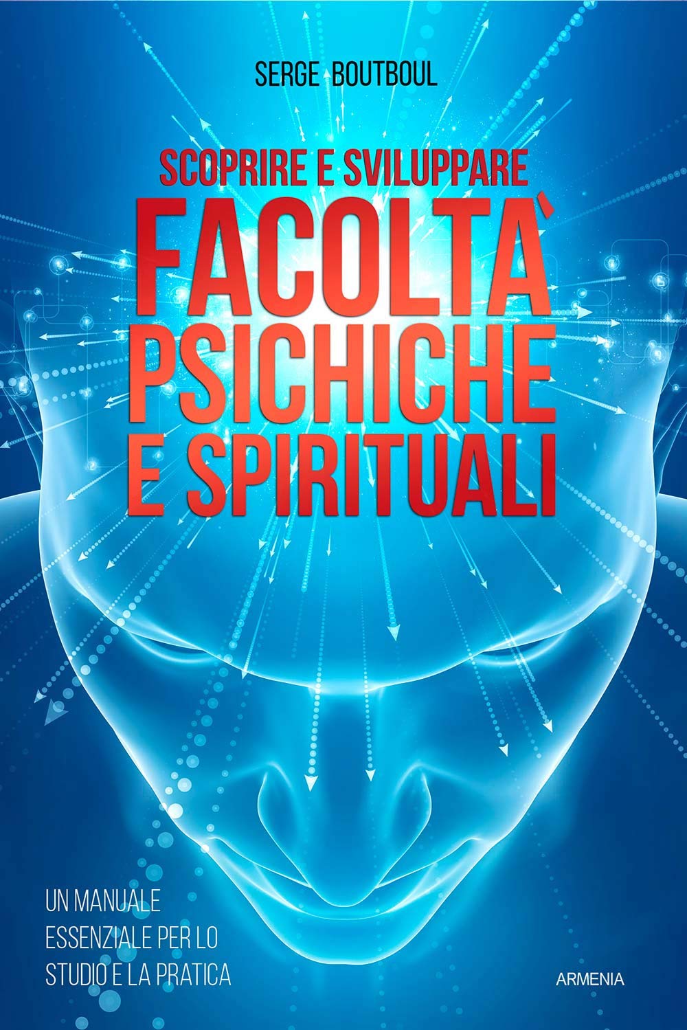 Scoprire E Sviluppare Facoltà Psichiche E Spirituali - 4