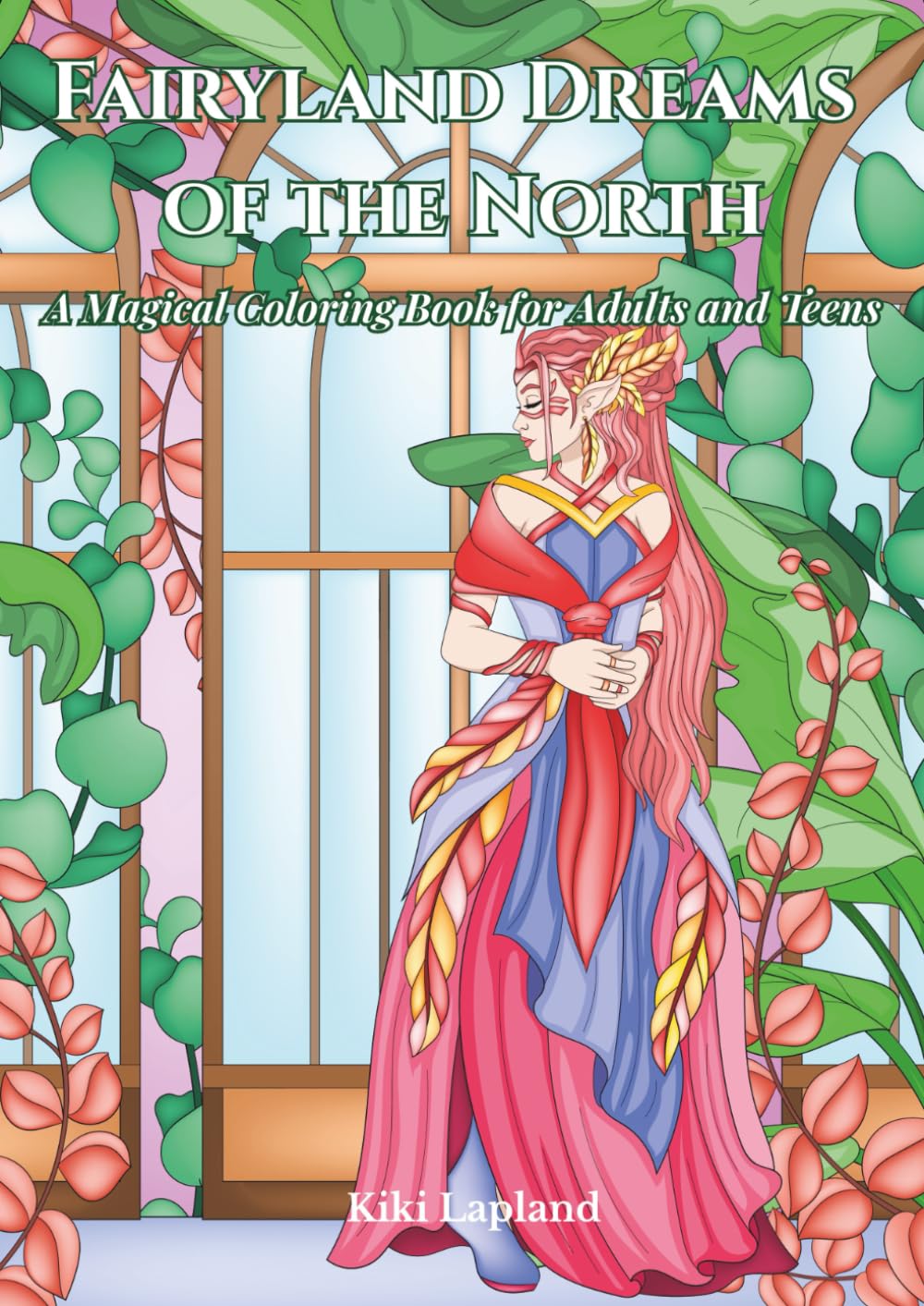 Fairyland Dreams of the North: A Magical Coloring Book for Adults and Teens