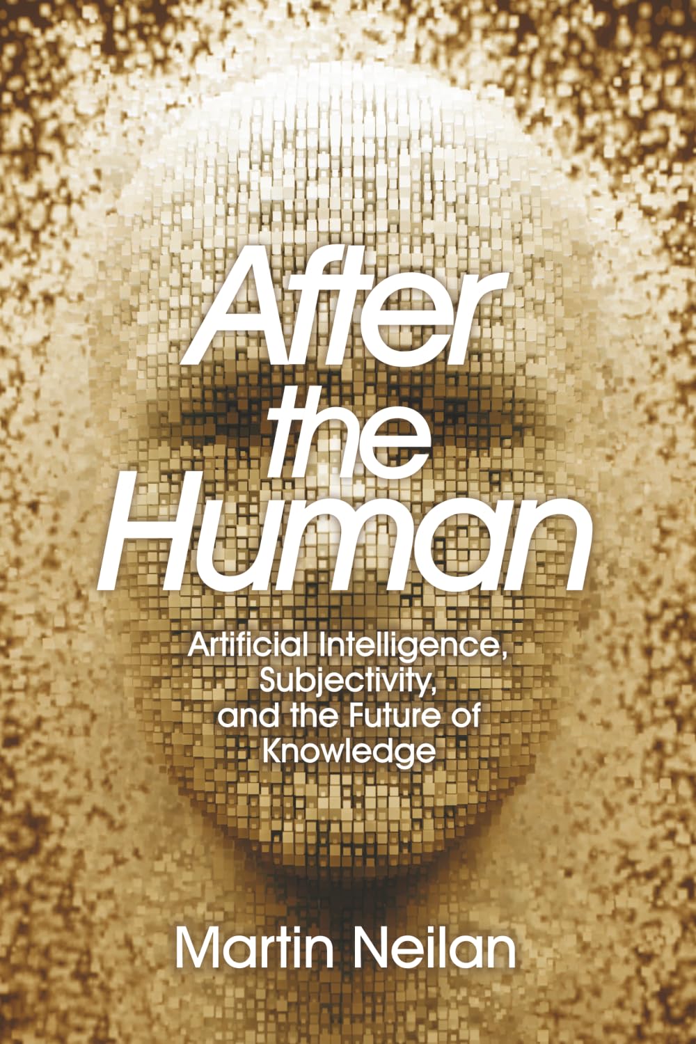 After the Human: Artificial Intelligence, Subjectivity, and the Future of Knowledge