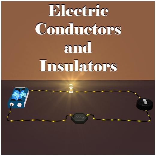 Electric Conductors and Insulators