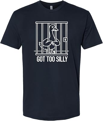 Go All Out Silly Goose Got Too Silly and Got Arrested Funny Mens Women Deluxe Soft T-Shirt
