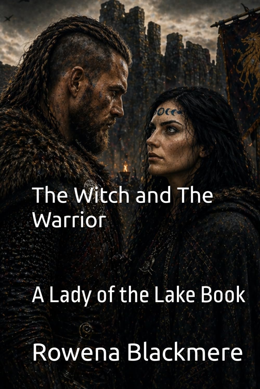 The Witch and The Warrior: A Lady of the Lake Book