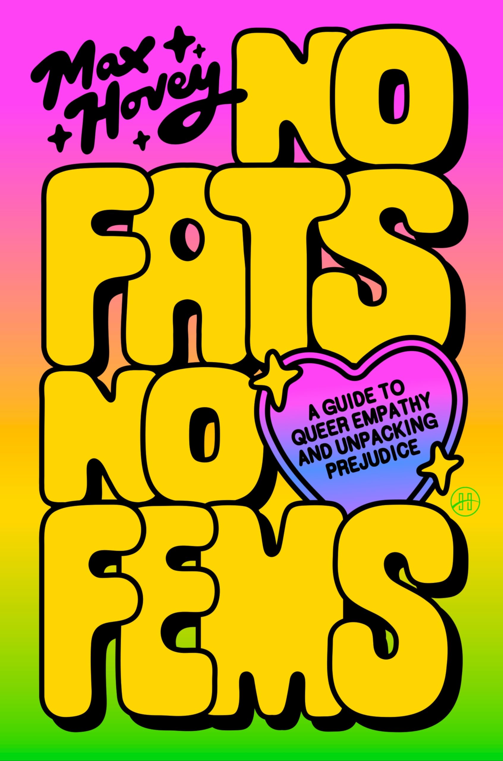 No Fats, No Fems : A Guide to Queer Empathy and Unpacking Prejudice