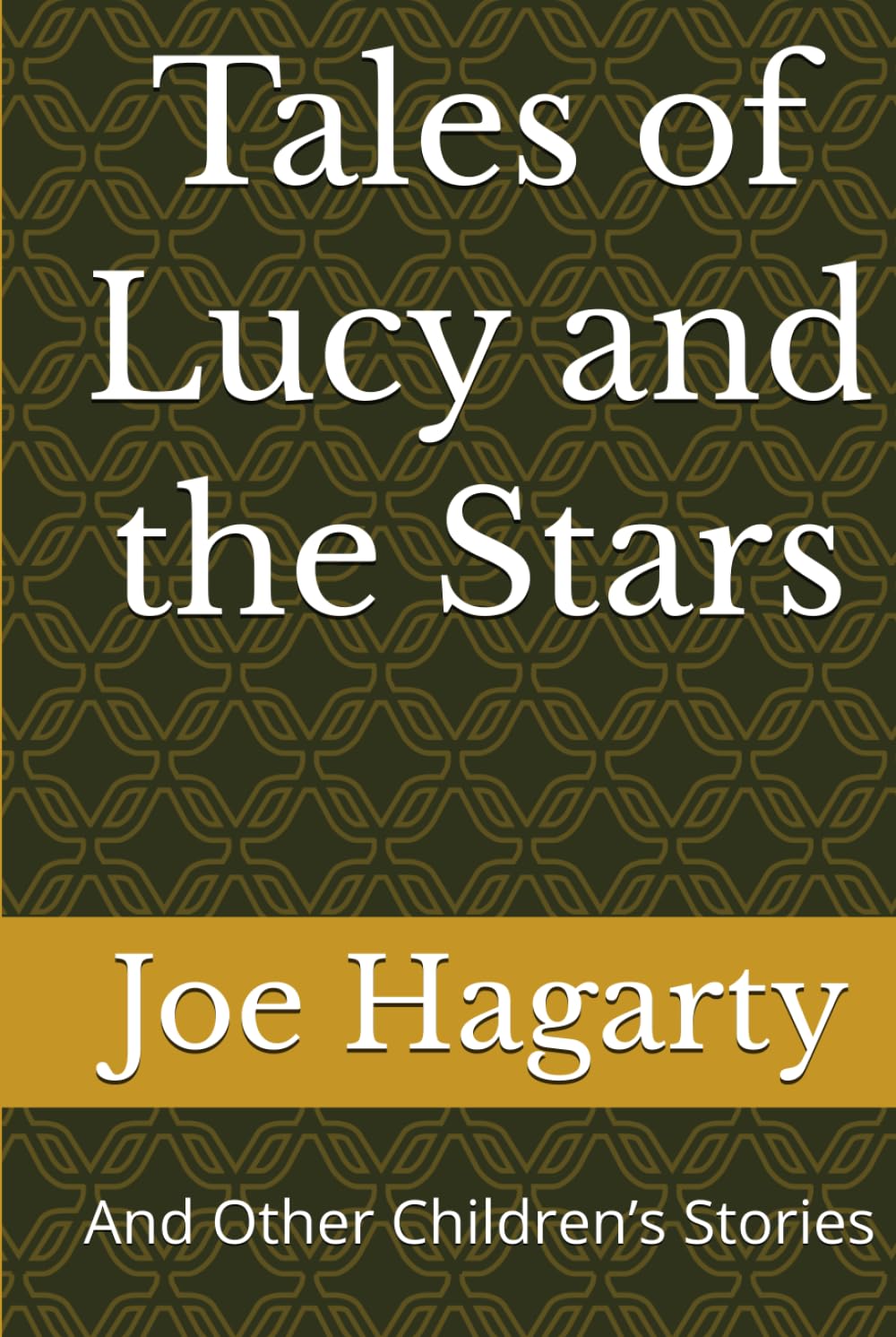 Tales of Lucy and the Stars: And Other Children’s Stories