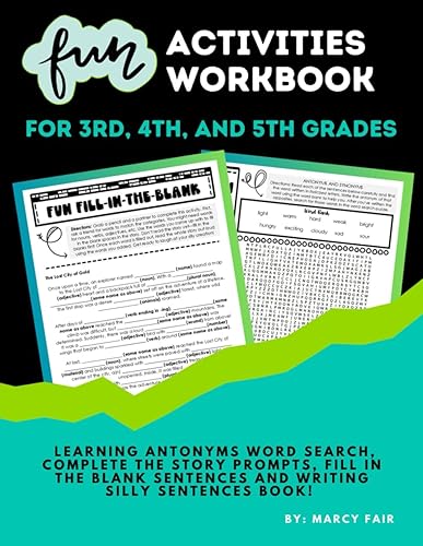Fun Activities Workbook for 3rd 4th and 5th Grades: Learning Antonyms Word Search, Complete the Story Prompts, Fill-in-the-Blank Sentences and Writing Silly Sentences Book!