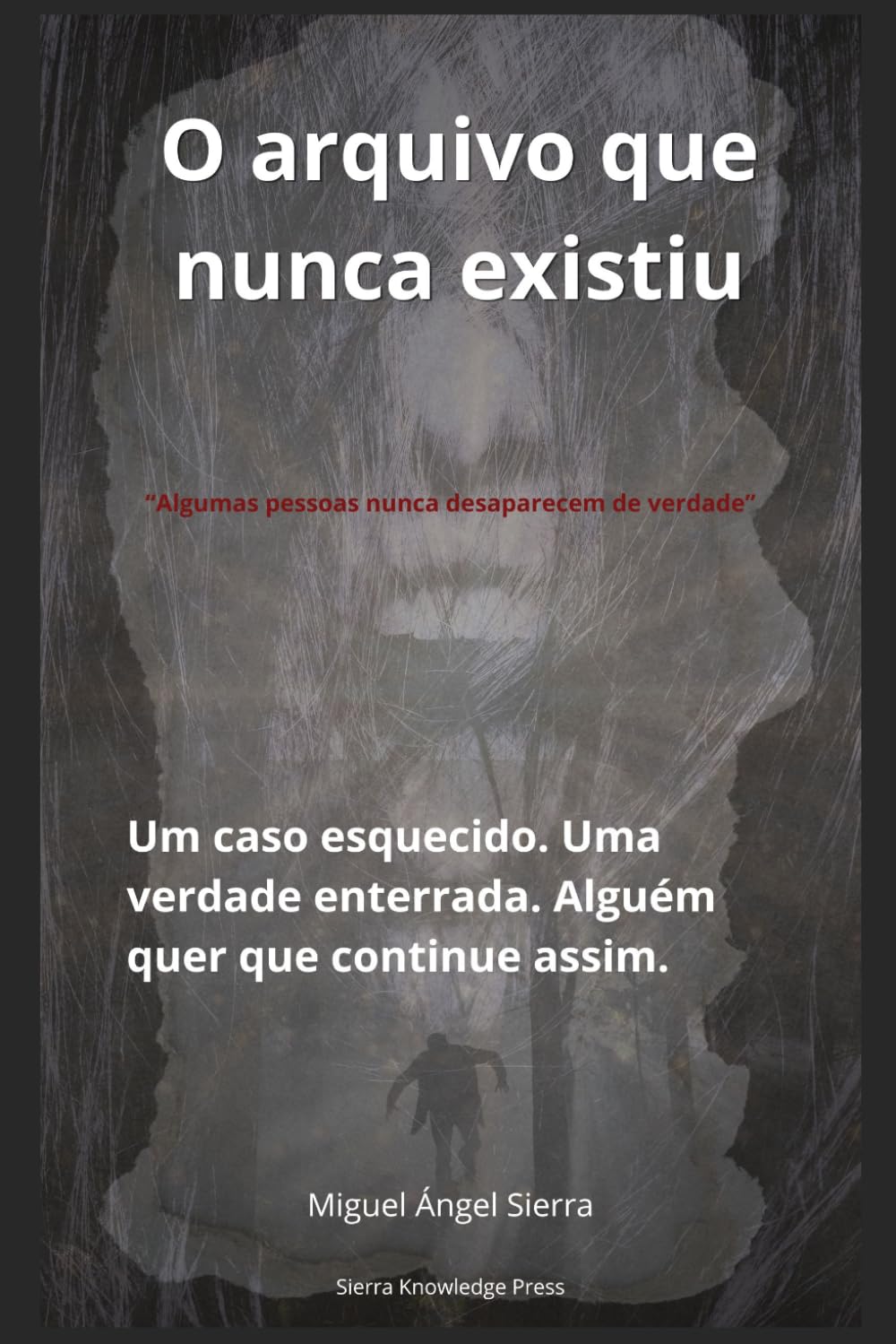 O dossiê que nunca existiu: Um caso esquecido. Uma verdade enterrada. Alguém quer que continue assim. (Dossiês Ocultos)