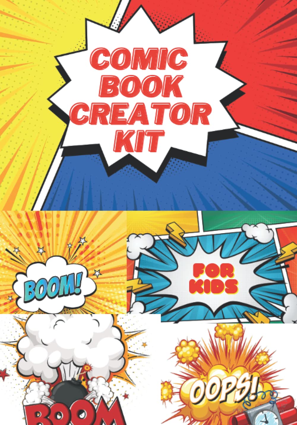 Comic Book Creator Kit For kids: Blank Comic Book For Kids - Draw Your Own Comics With A 113 Pages And Variety Of Templates.