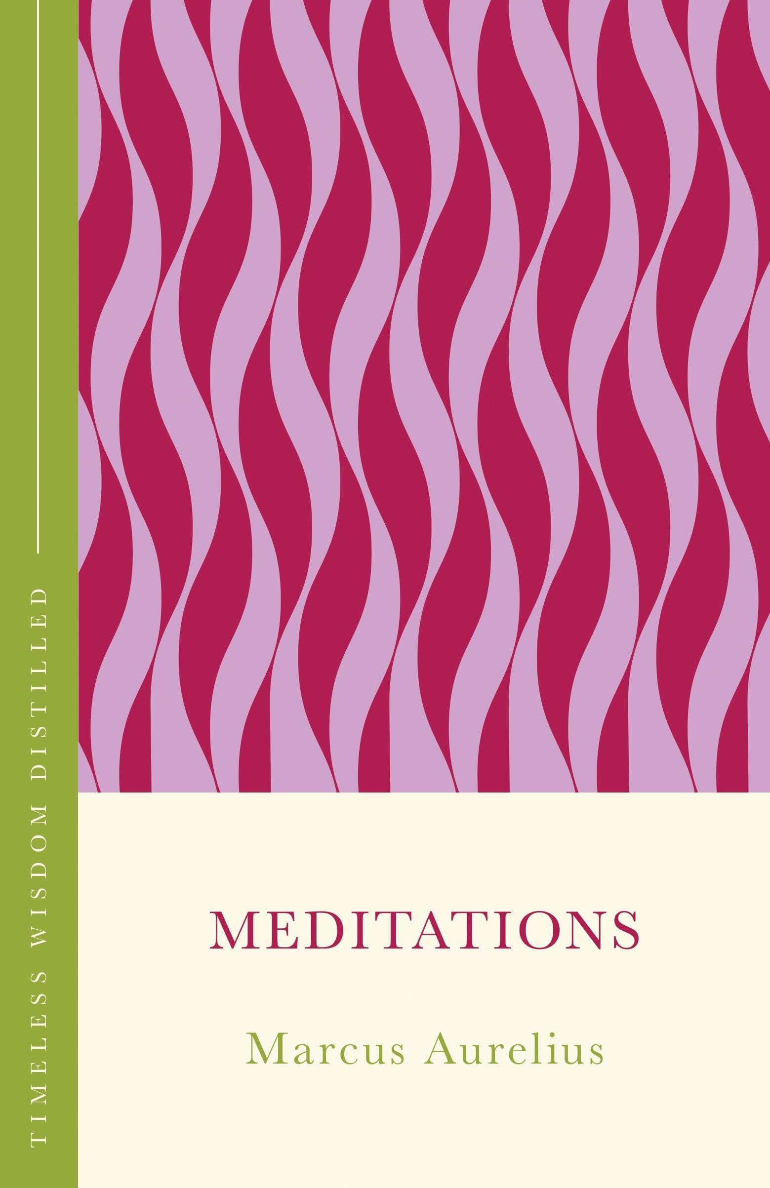 Meditations: Timeless Wisdom Distilled (Concise Classics)