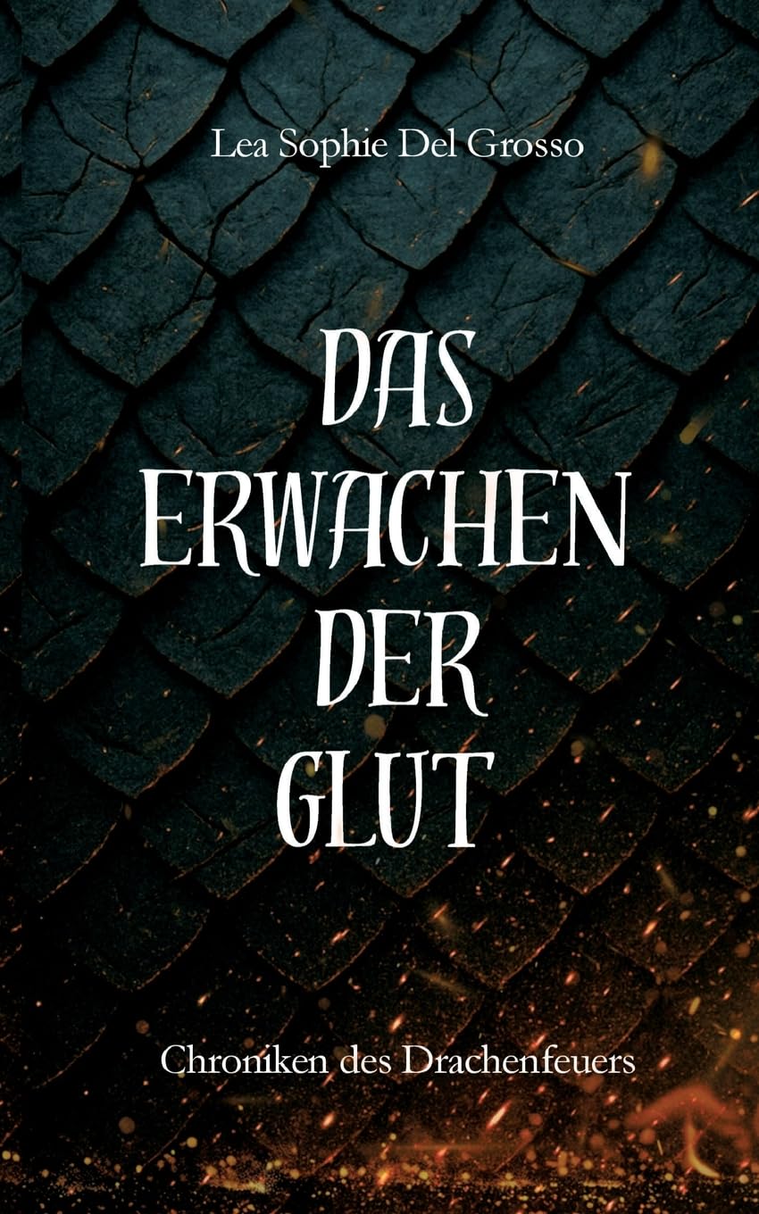 Das Erwachen der Glut: Chroniken des Drachenfeuers