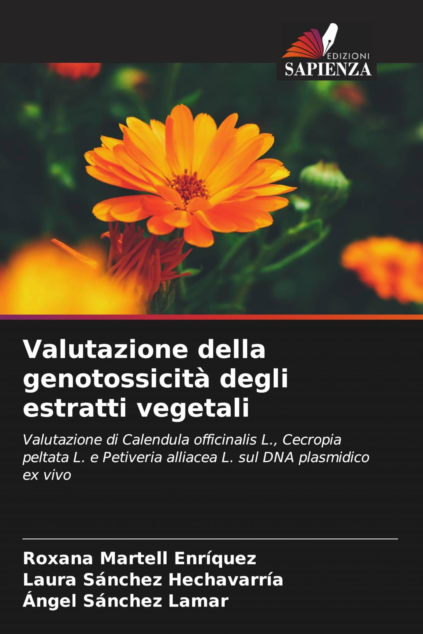 Valutazione della genotossicità degli estratti vegetali: Valutazione di Calendula officinalis L., Cecropia peltata L. e Petiveria alliacea L. sul DNA plasmidico ex vivo