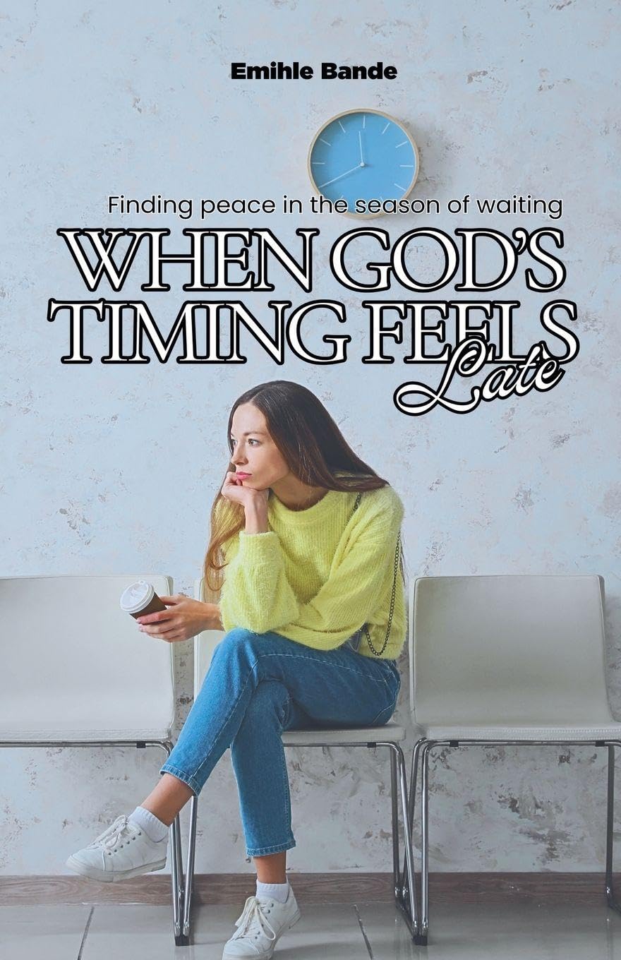 When God's Timing Feels Late: Finding Peace in the Season of Waiting (Christian Girl Guides)