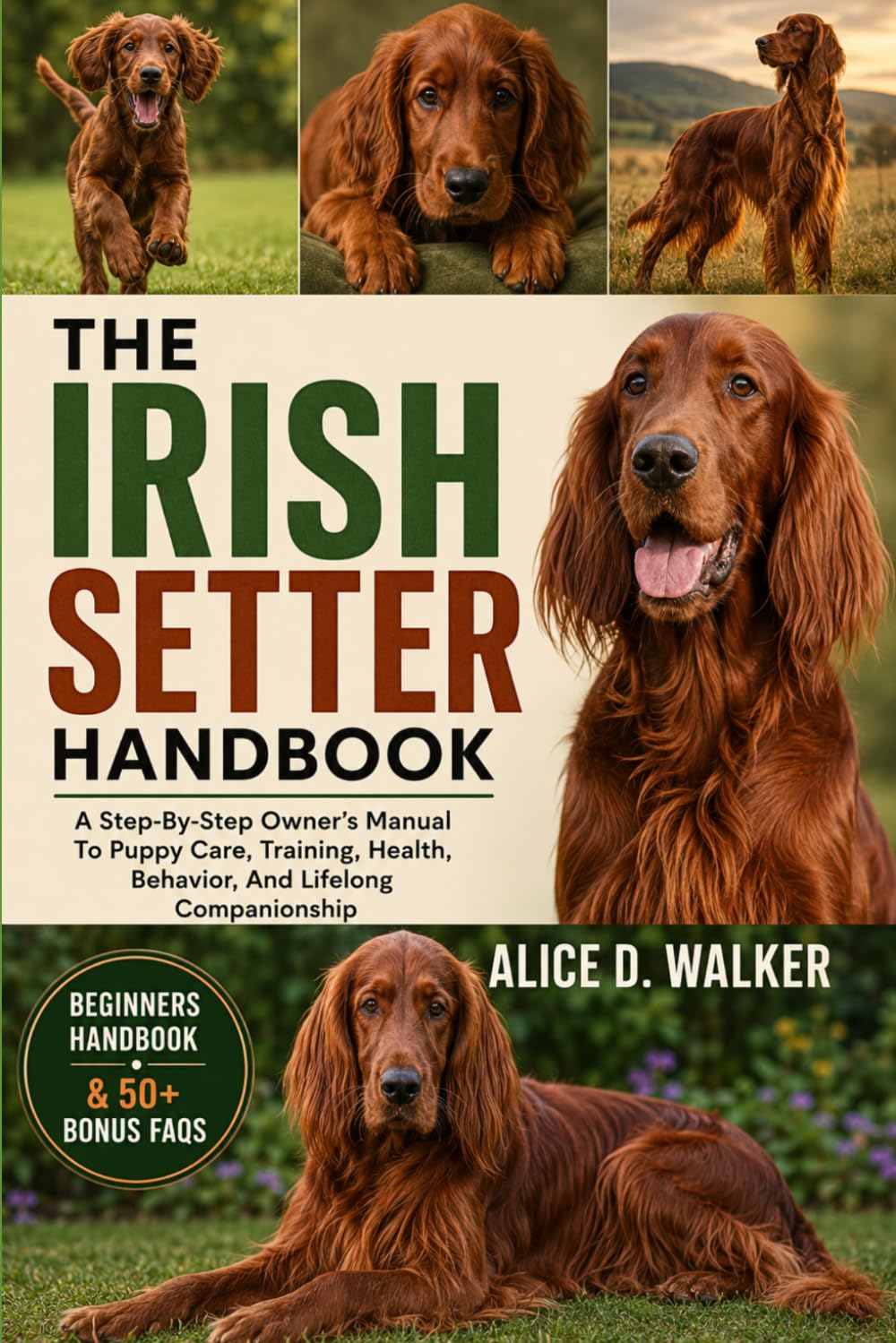 THE IRISH SETTER HANDBOOK: A Step-By-Step Owner’s Manual To Puppy Care, Training, Health, Behavior, And Lifelong Companionship