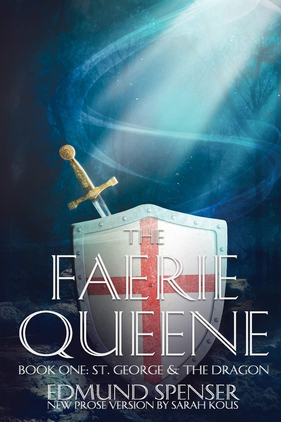 The Faerie Queene Book One: St George and the Dragon: New Prose Version: Prose version modern translation St George and the Dragon