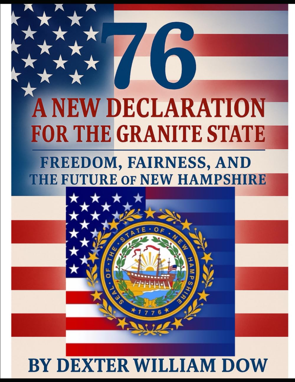 76 A NEW DECLARATION FOR THE GRANITE STATE: Freedom, Fairness, and the Future of New Hampshire