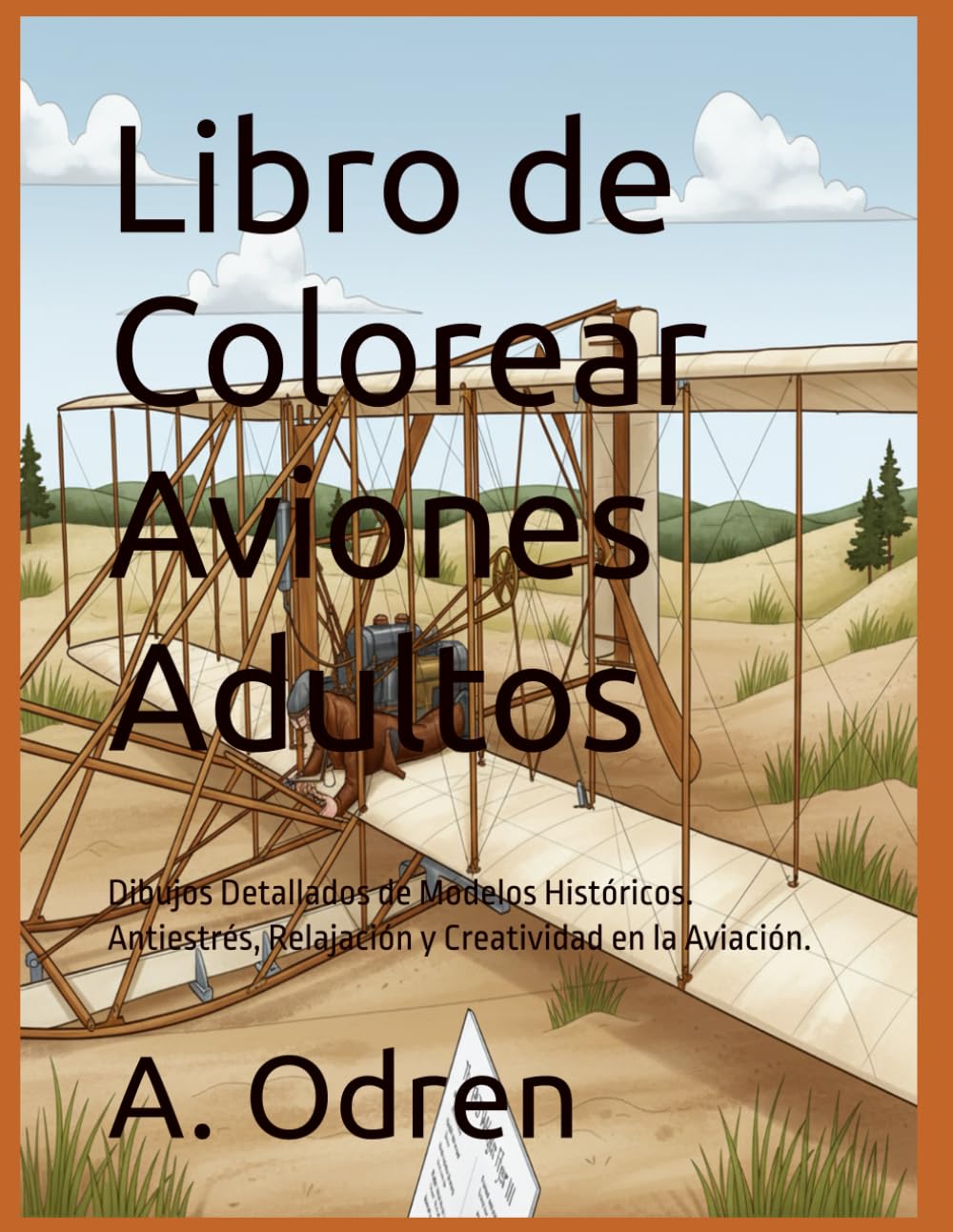 Libro de Colorear Aviones Adultos: Dibujos Detallados de Modelos Históricos. Antiestrés, Relajación y Creatividad en la Aviación.