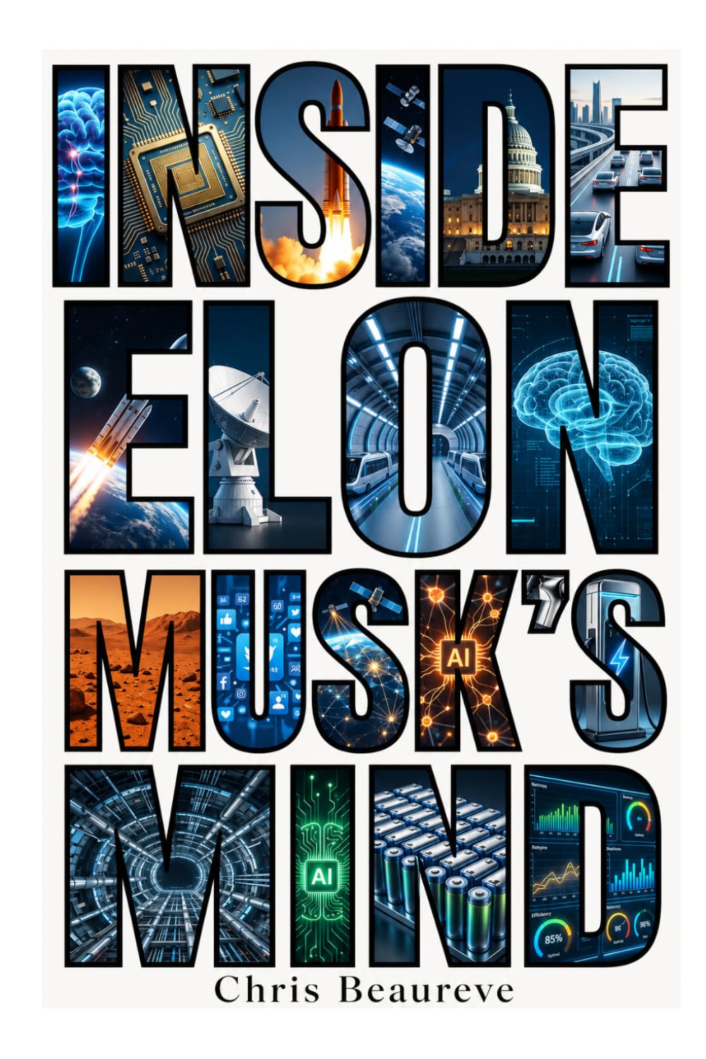 INSIDE ELON MUSK’S MIND: The Predictive Psychology of the World’s Most Powerful Entrepreneur (Inside Leaders' Minds)