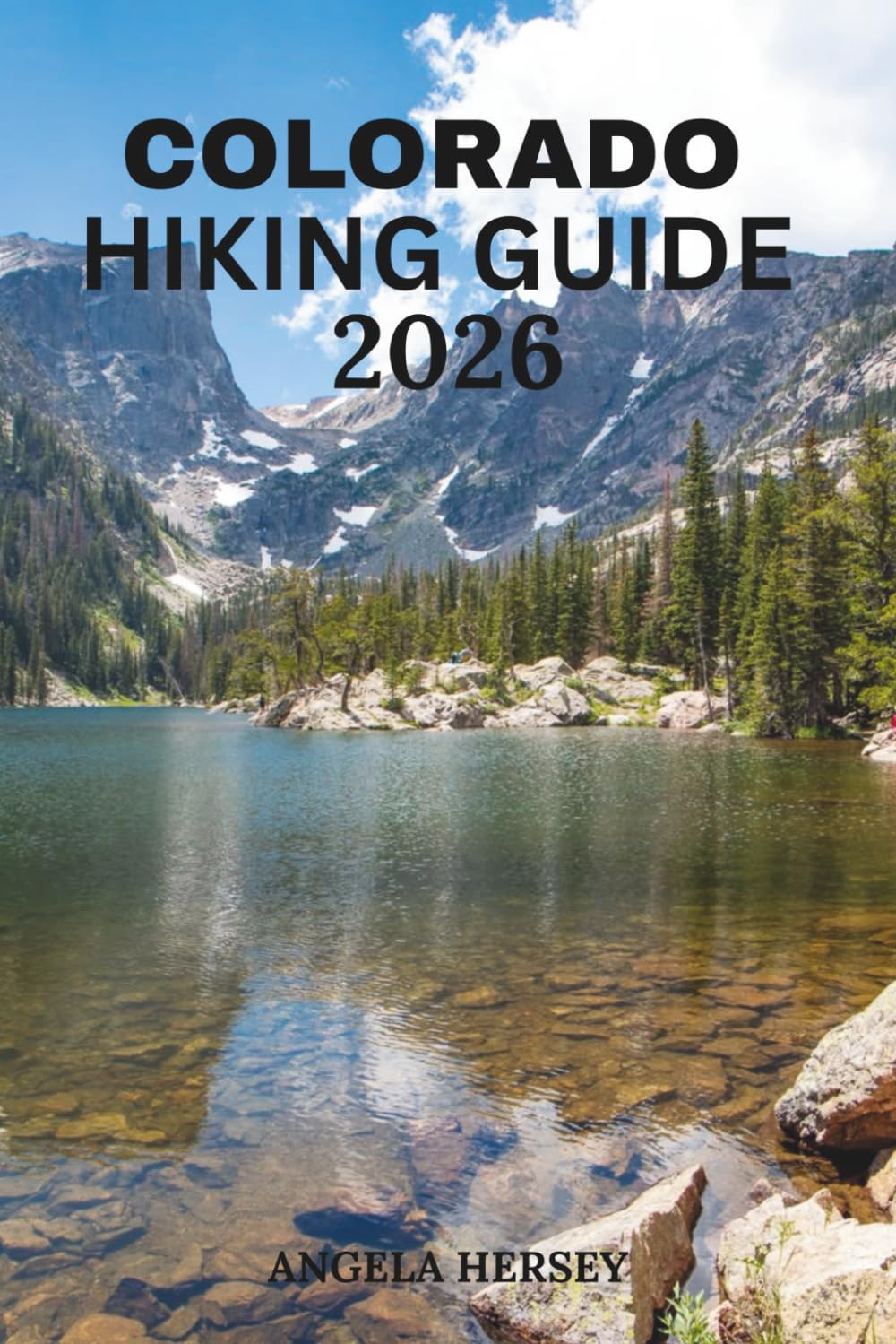 COLORADO HIKING GUIDE 2026: Trails, Maps & Mountain Adventures (Uncharted Trails — Discover Hidden Paths Across Every Landscape)