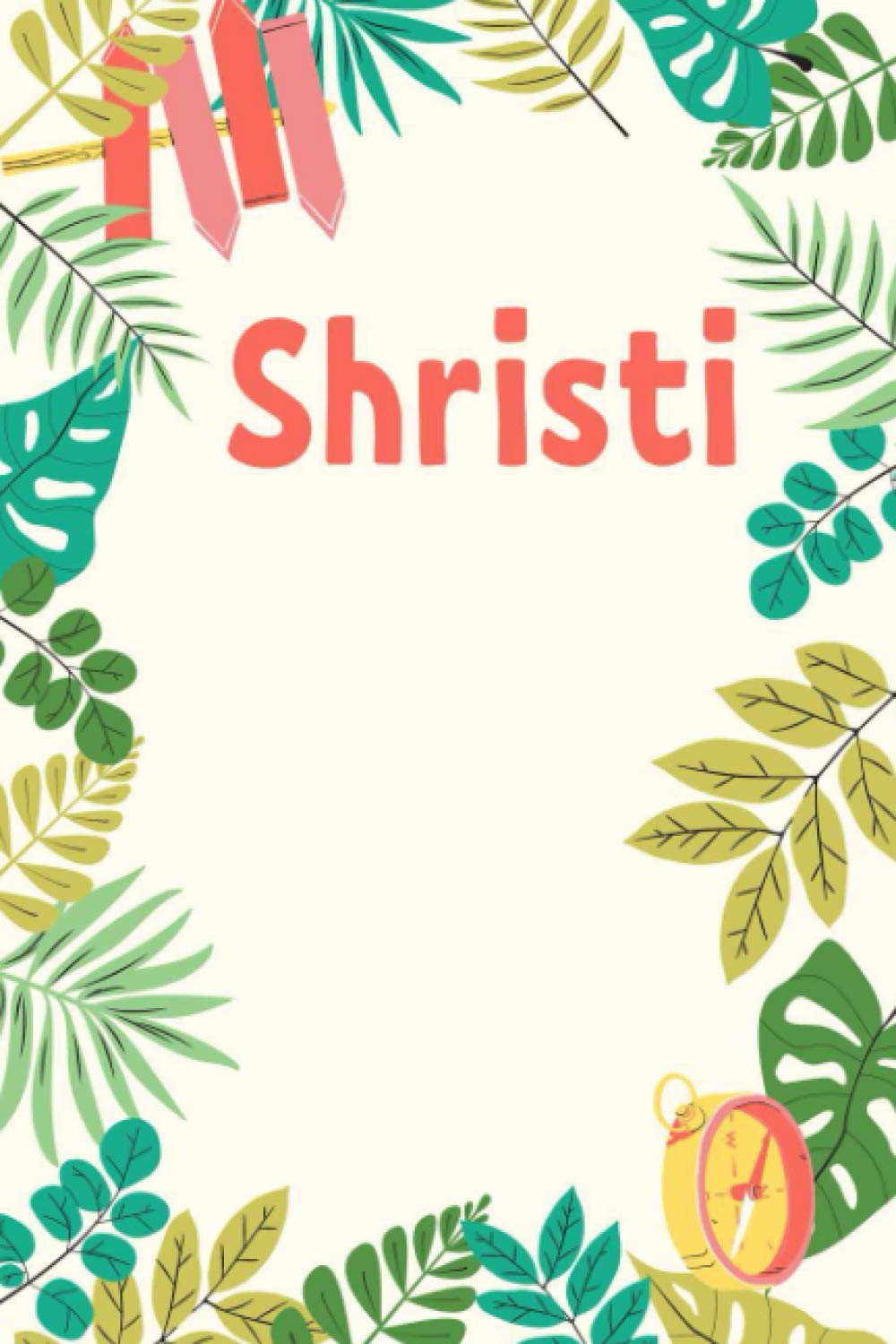 Shristi: Composition Notebook Gift, Shristi name gifts, Personalized Journal Gift for Shristi, Gift Idea for Shristi, 120 Pages