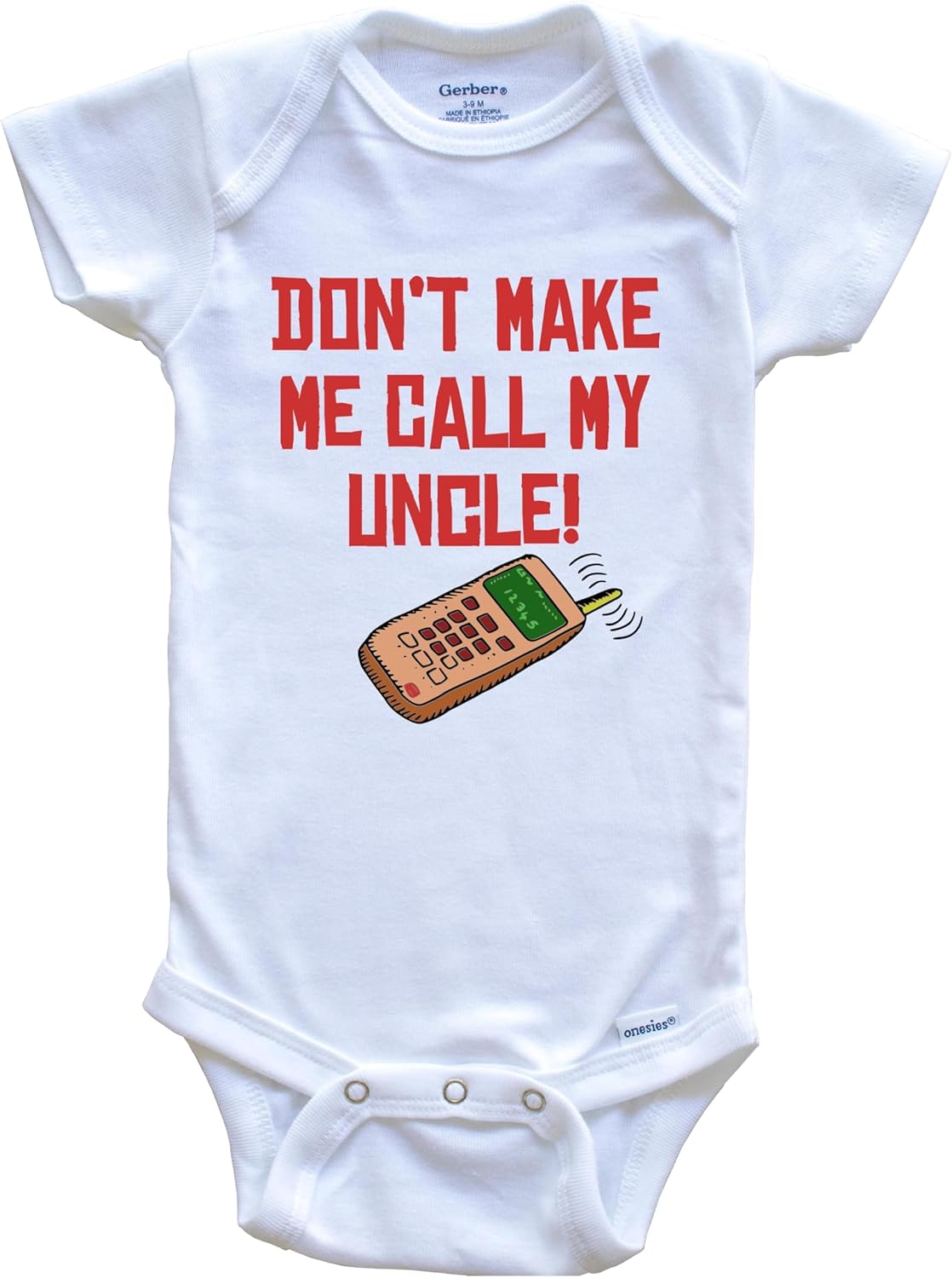 Don't Make Me Call My Uncle Funny Niece Nephew One Piece Baby Bodysuit