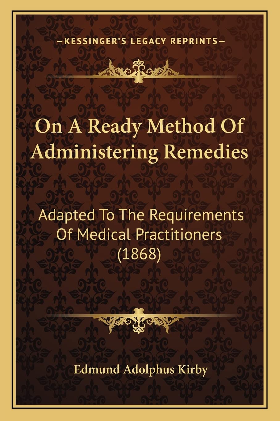 On A Ready Method Of Administering Remedies: Adapted To The Requirements Of Medical Practitioners (1868)