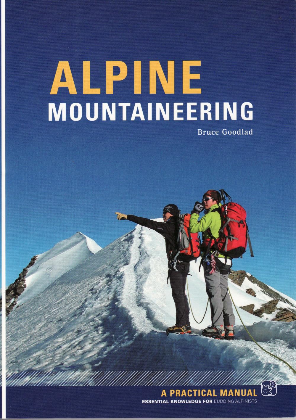 趣味・スポーツ・実用 Mountaineering A Bibliography 1974 Alpine Mountaineering: Essential Knowledge for Budding Alpinists