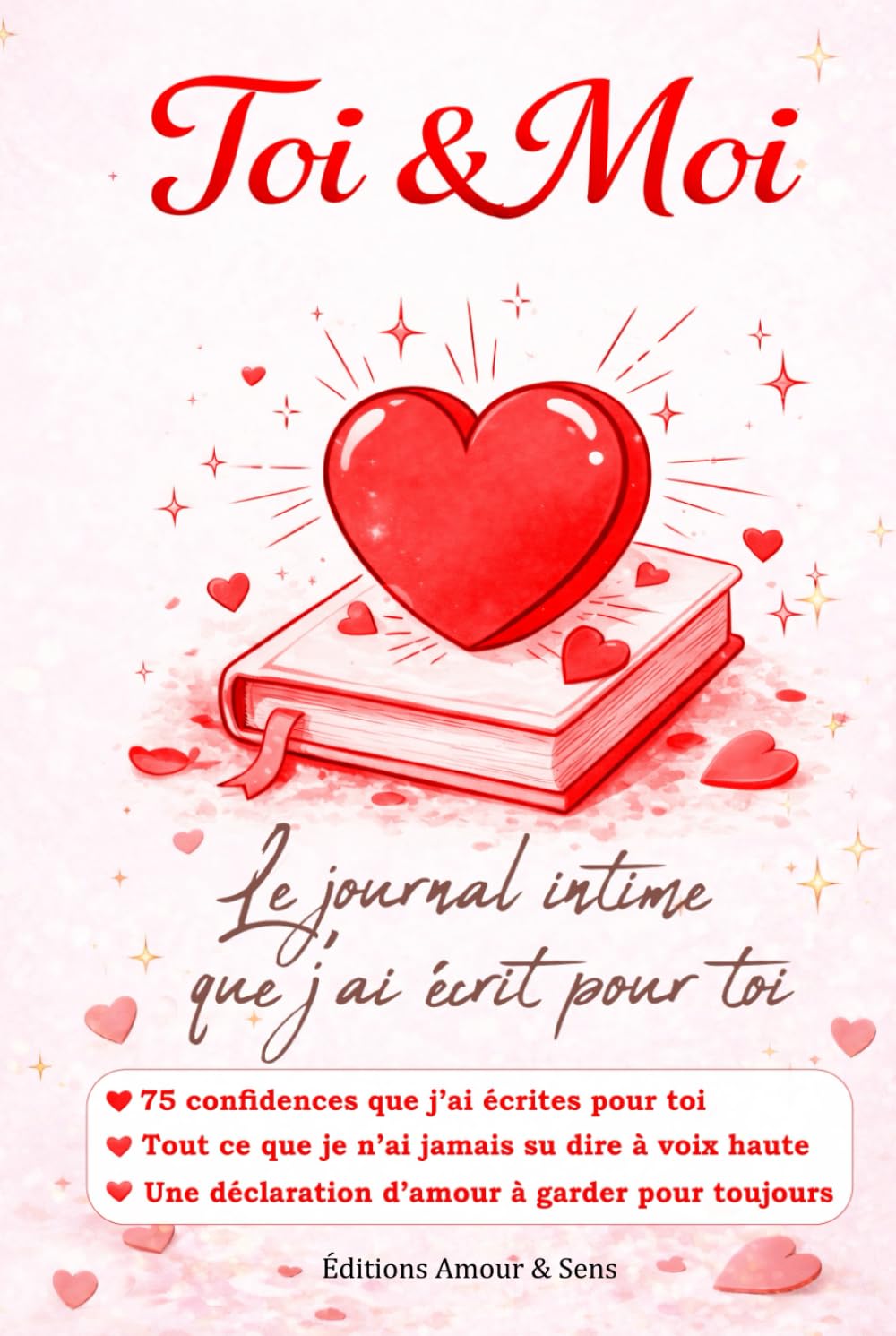 Toi & Moi – Tout ce que je ne t’ai pas encore dit: Le journal intime que j’ai écrit pour toi (French Edition)      Hardcover – January 17, 2026