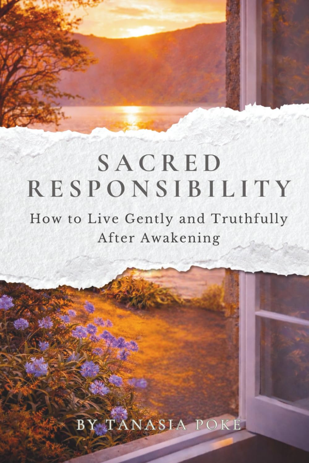 Sacred Responsibility: How to Live Gently and Truthfully After Awakening      Paperback – March 21, 2026
