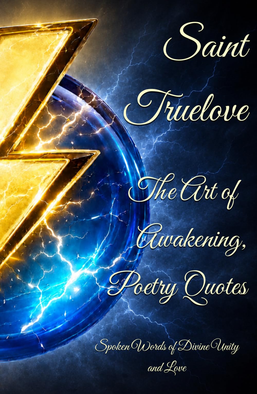The Art of Awakening, Poetry Quotes: Spoken Words of Divine Unity and Love