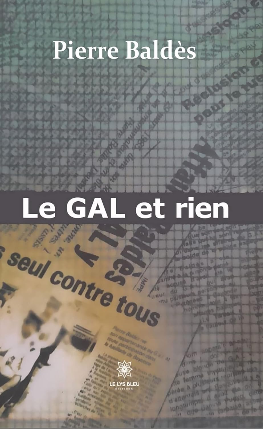 Le GAL et rien (French Edition)