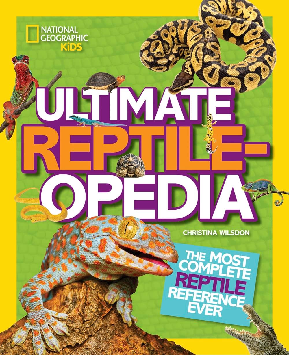 National Geographic Kids Ultimate Reptileopedia: The Most Complete Reptile Reference Ever (NGK Ultimate Pedias)