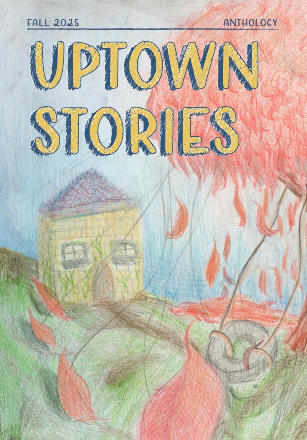 Uptown Stories Fall 2025 Anthology: Volume 38