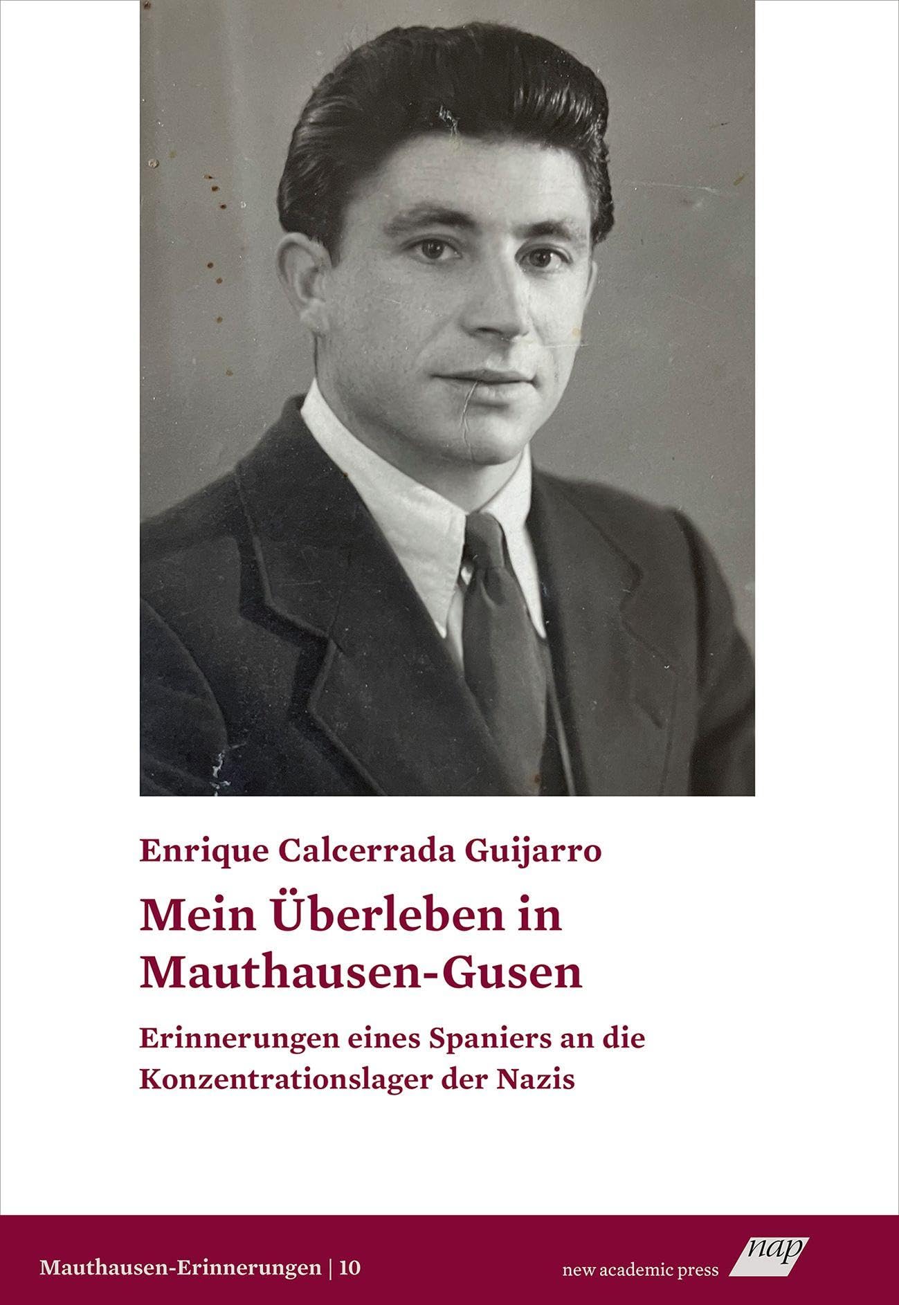 Mein Überleben in Mauthausen-Gusen: Erinnerungen eines Spaniers an die Konzentrationslager der Nazis