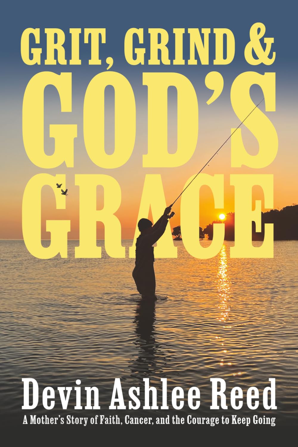 Grit, Grind, and God’s Grace