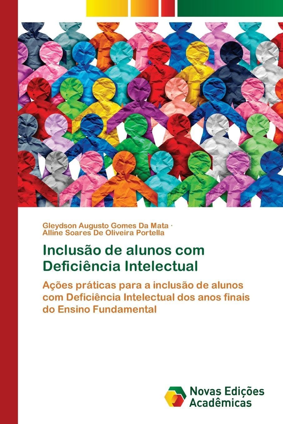 Inclusão de alunos com Deficiência Intelectual: Ações práticas para a inclusão de alunos com Deficiência Intelectual dos anos finais do Ensino Fundamental