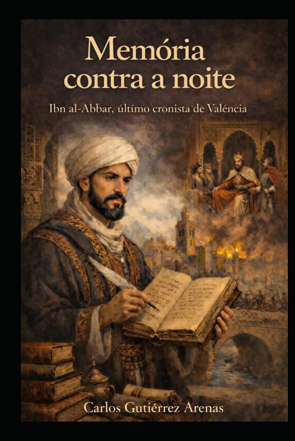 Memória contra a noite: Ibn al-Abbar: O último cronista de Valência