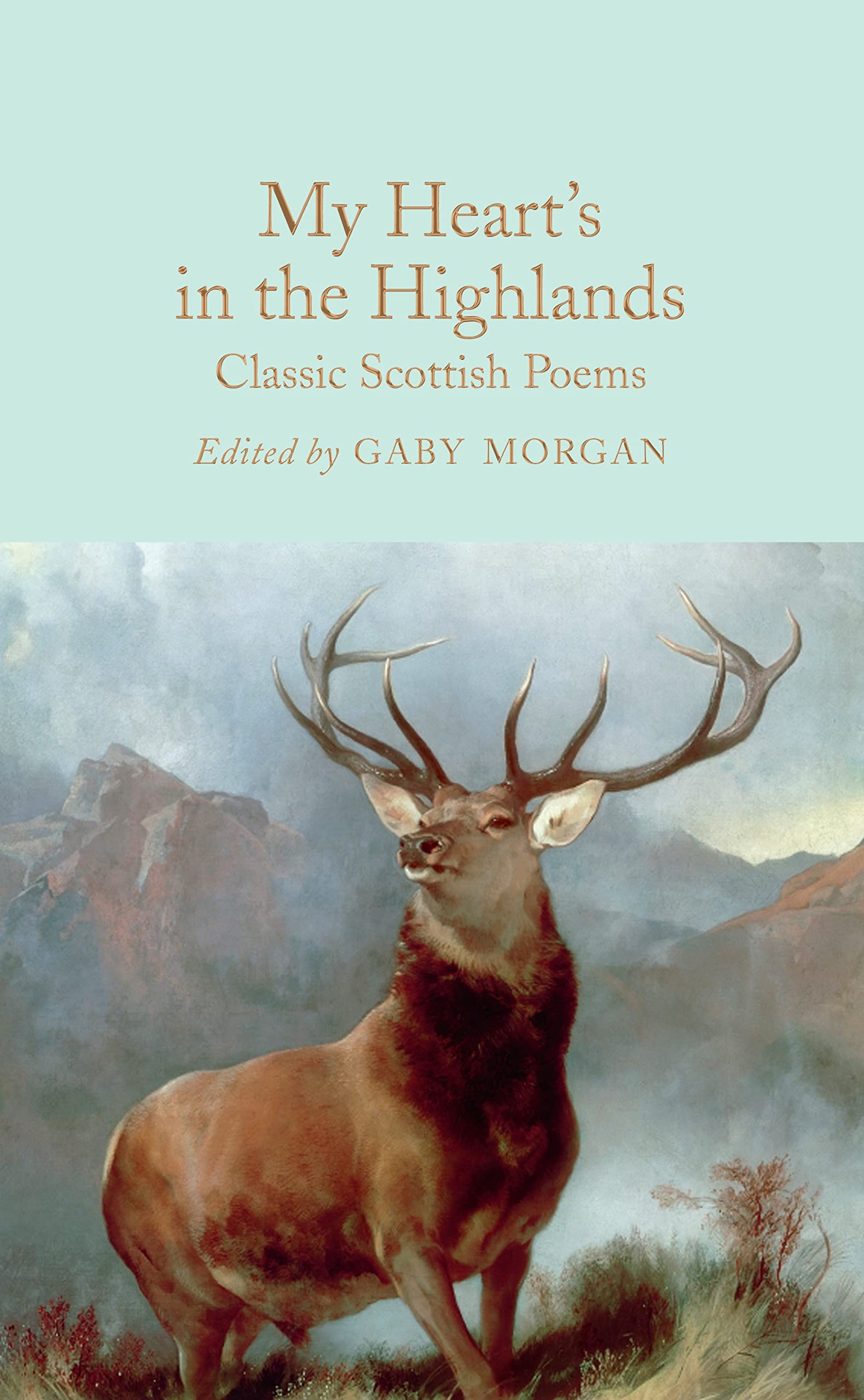 My Heart's in the Highlands: Classic Scottish Poems: Mini Hardcover Edition