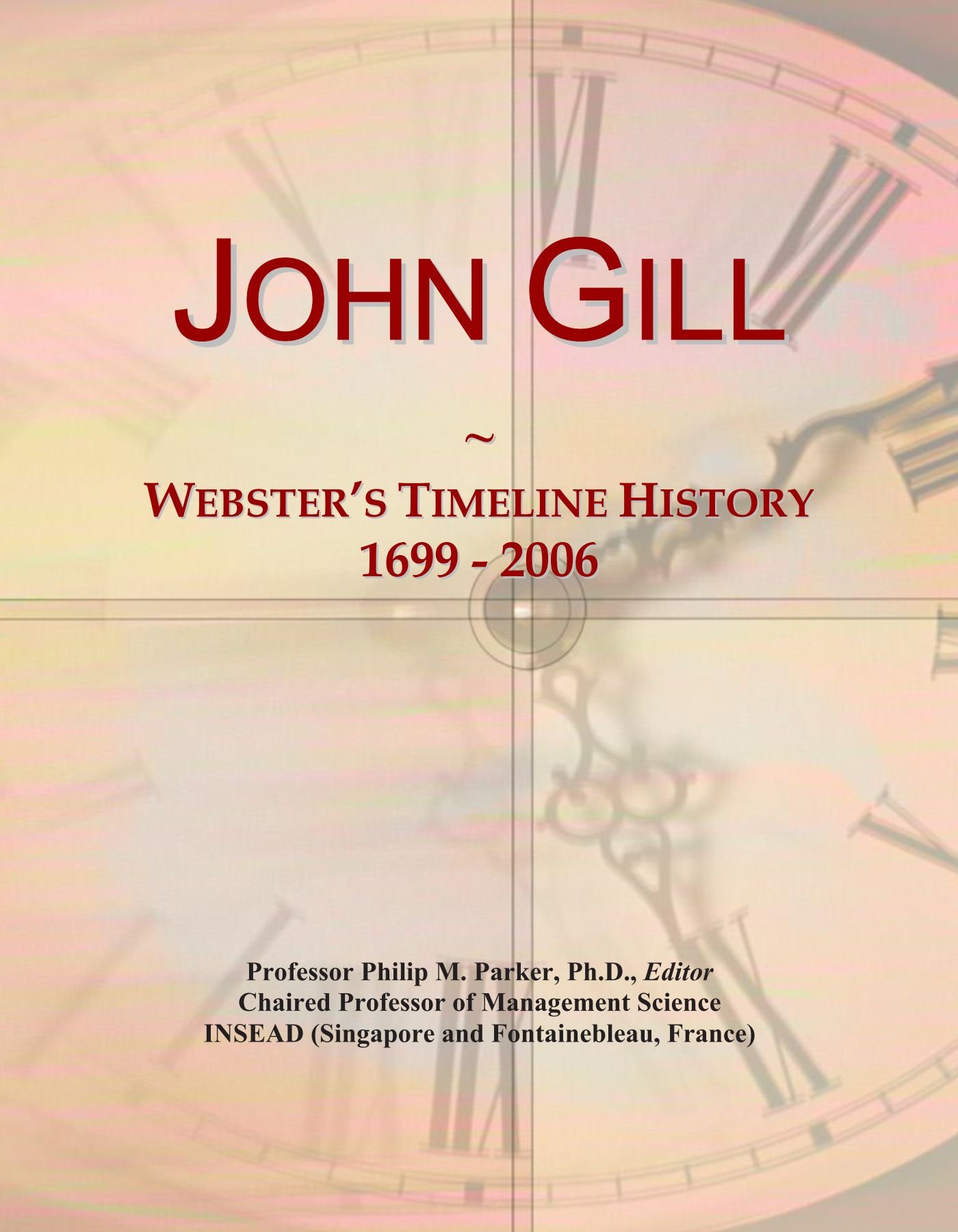 John Gill: Webster's Timeline History, 1699 - 2006