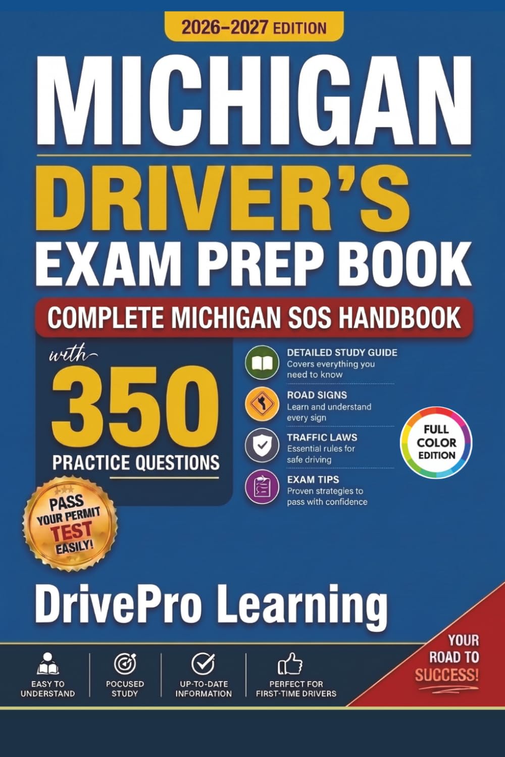 Michigan Driver’s Exam Prep Book: Complete Michigan SOS Handbook with Road Signs, Traffic Laws, & Study Tips to Pass the Permit Test Easily (Full Color Edition)