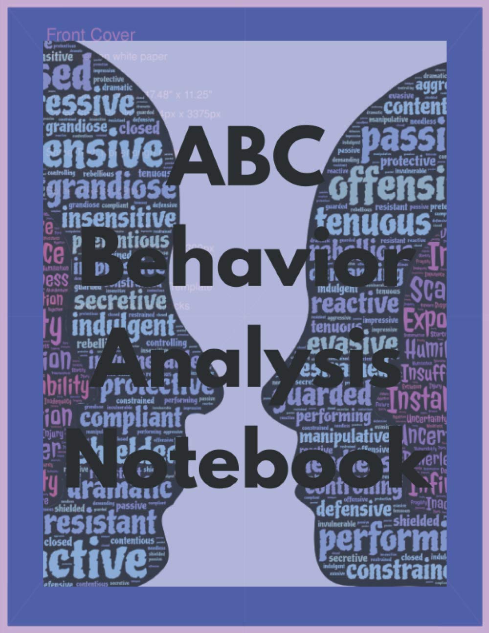 ABC Behavior Analysis Notebook: ABC Autism ASD Behavior Analysis notebook journal, for recording details of behaviors to help understand them and ... for professionals, gift for autism moms