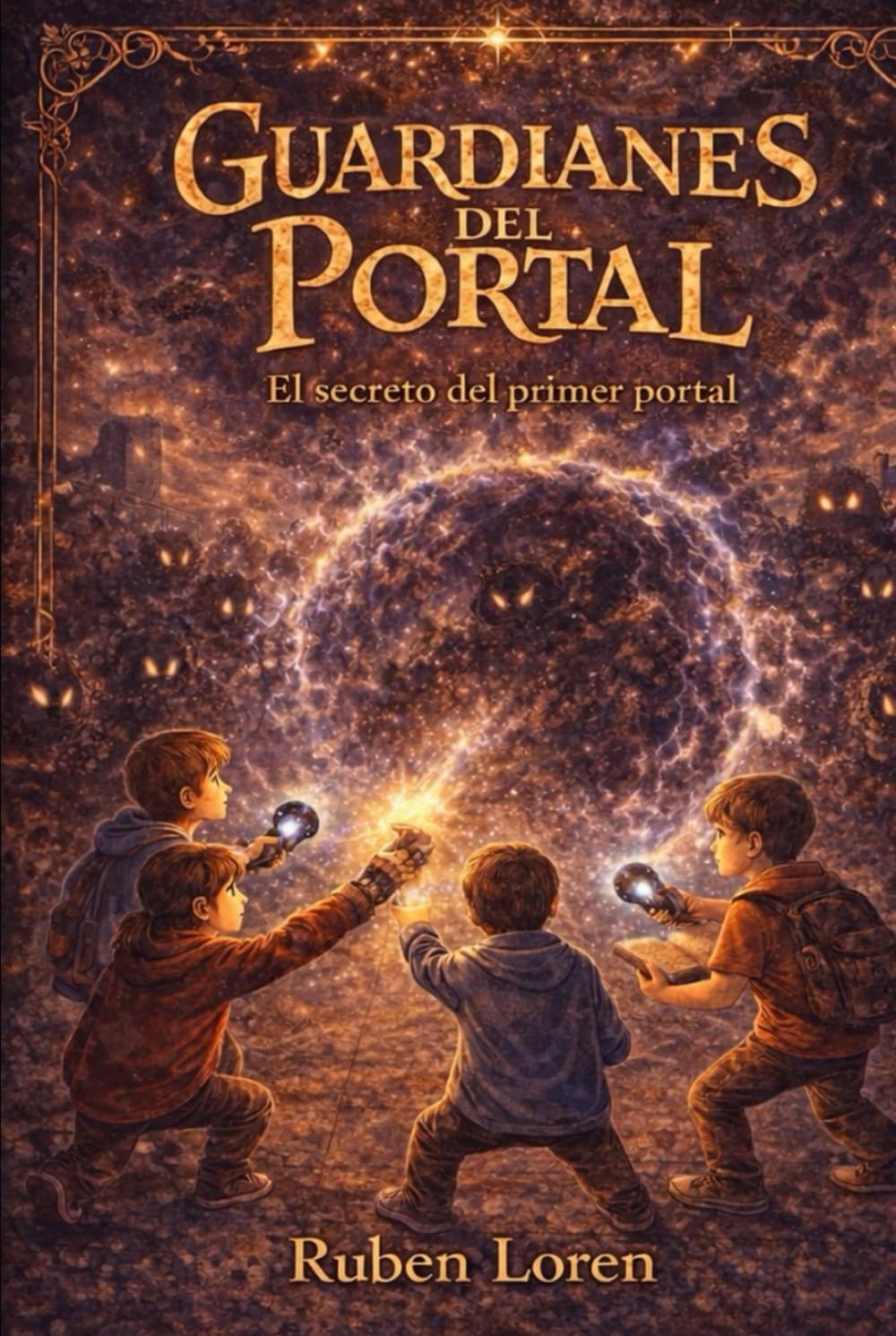 LOS GUARDIANES DEL PORTAL: EL SECRETO DEL PRIMER PORTAL