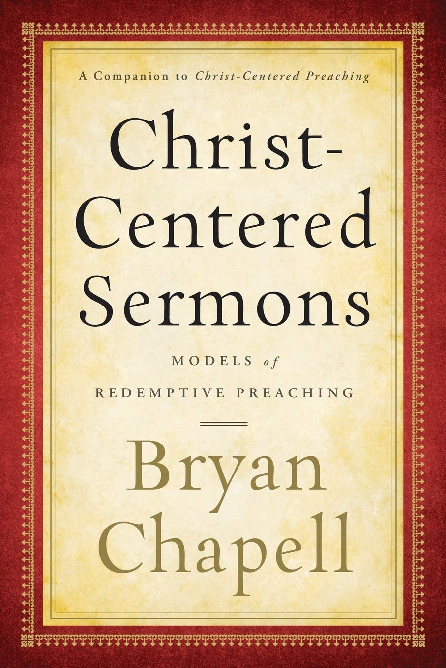 Christ–Centered Sermons – Models of Redemptive Preaching Chapell Paperback