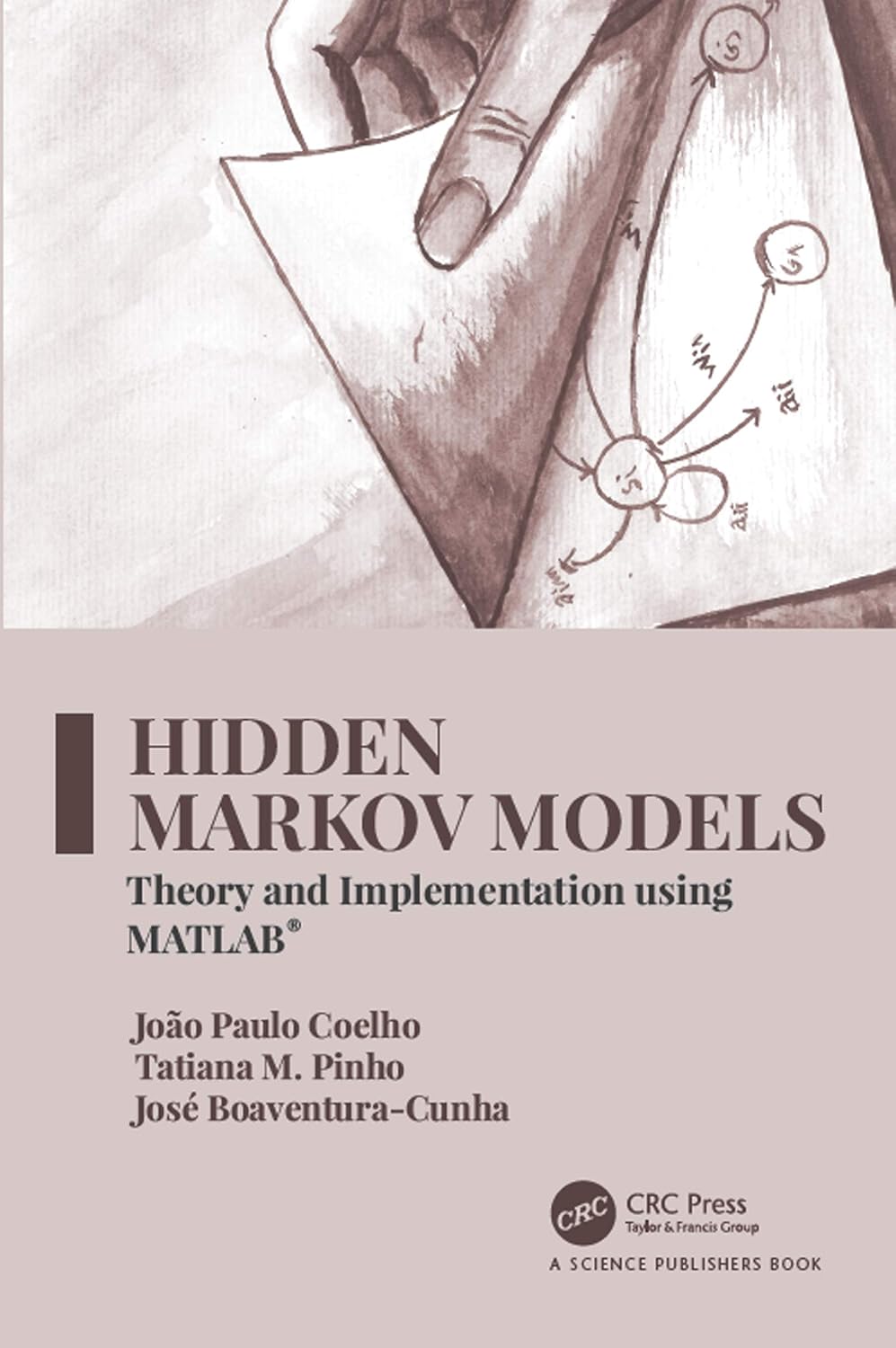 Hidden Markov Models: Theory and Implementation using MATLAB®      1st Edition, Kindle Edition