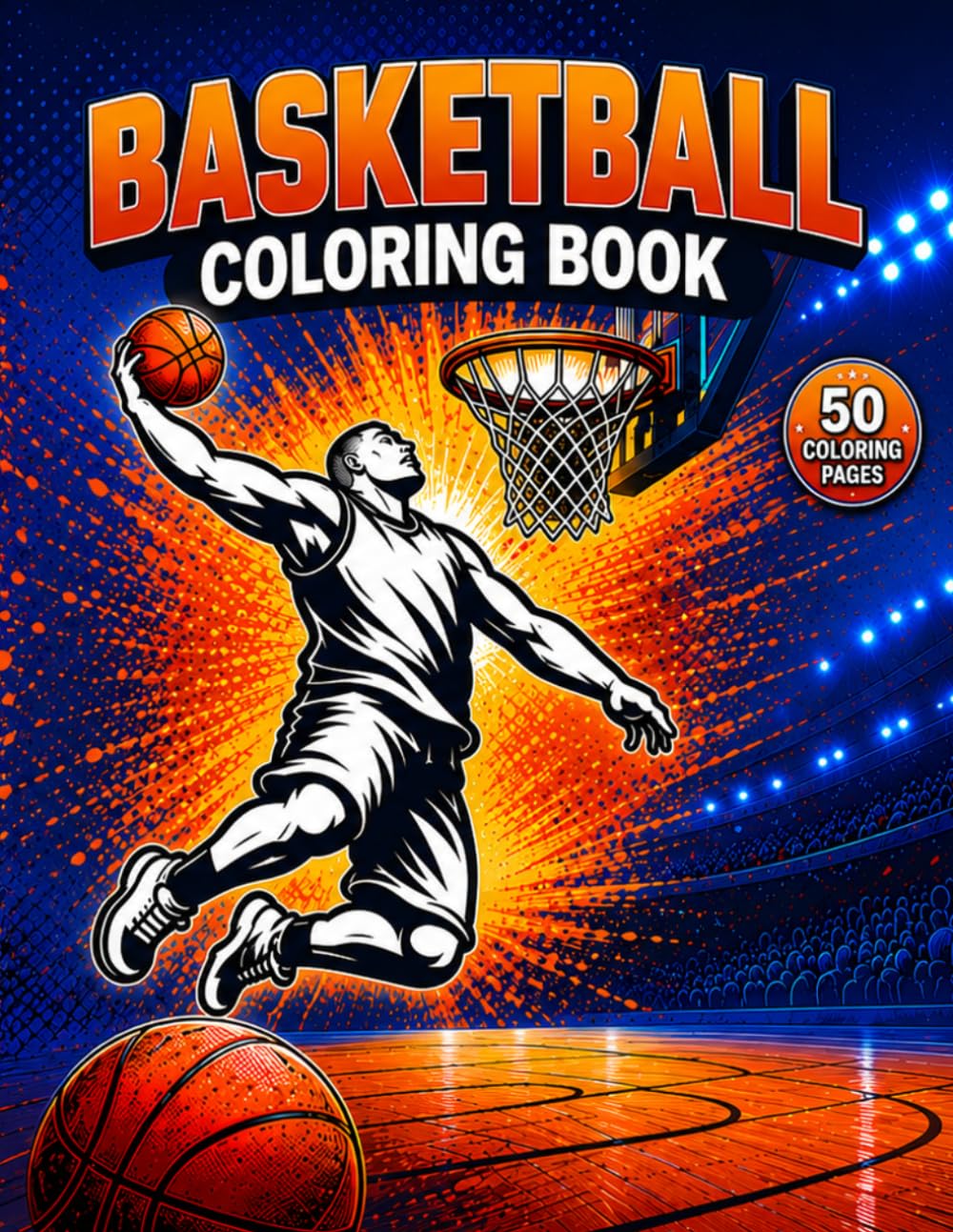 Basketball Coloring Book: A Slam Dunk Coloring Adventure for Basketball Fans